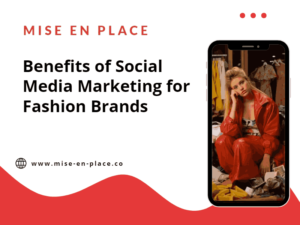 Read more about the article Benefits of Social Media Marketing for Fashion Brands